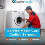 Service Mesin Cuci Gading Serpong Gibran Technic